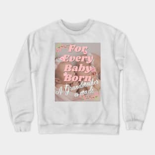 For Every Baby Born (Girl - Twins - Kiss) Crewneck Sweatshirt